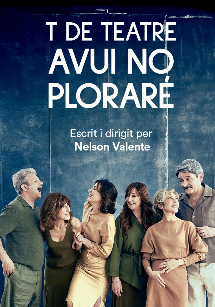 avui no ploraré al teatre goya