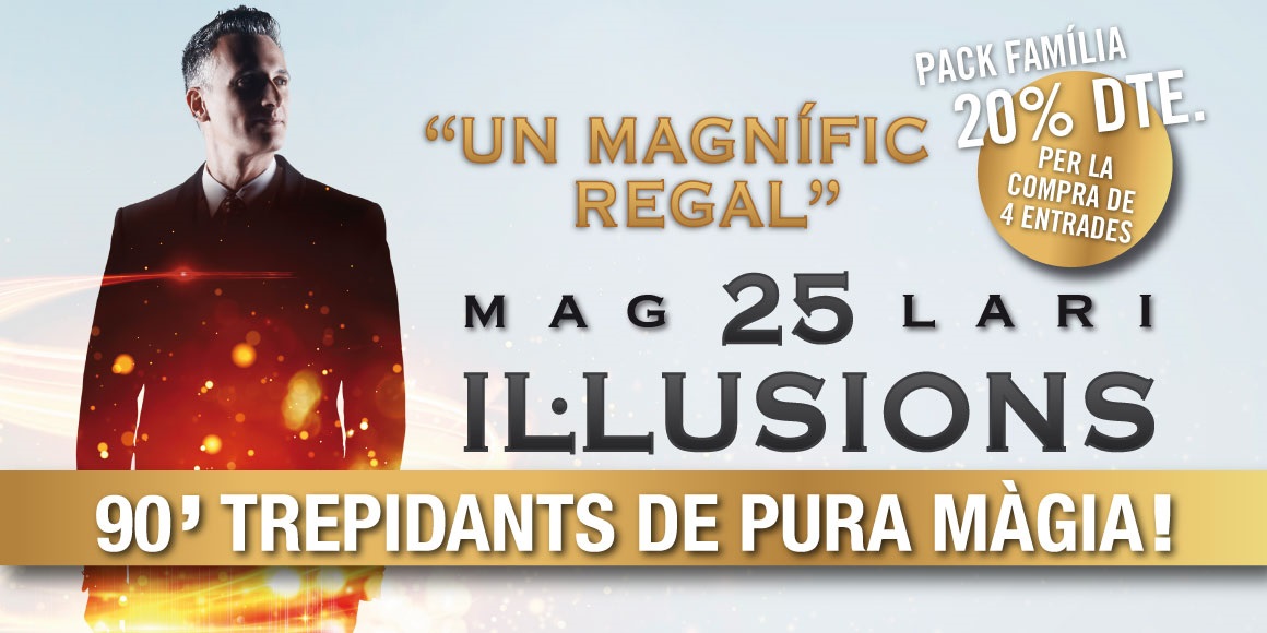 25 il·lusions. Mag Lari teatre condal barcelona