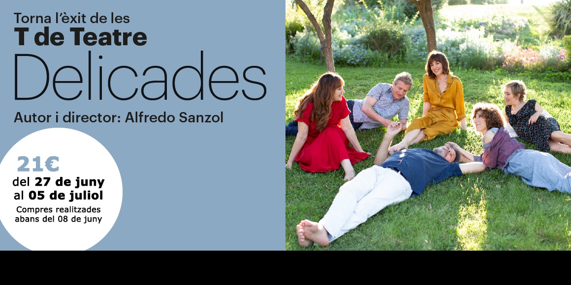 delicades al teatre goya de barcelona