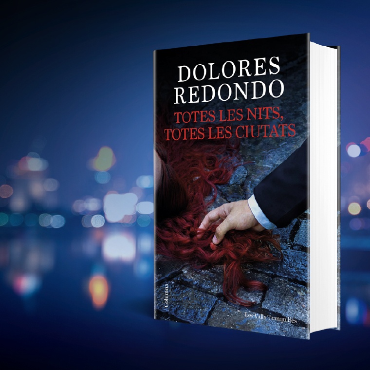 Nova novel·la de Dolores Redondo: Totes les nits, totes les ciutats